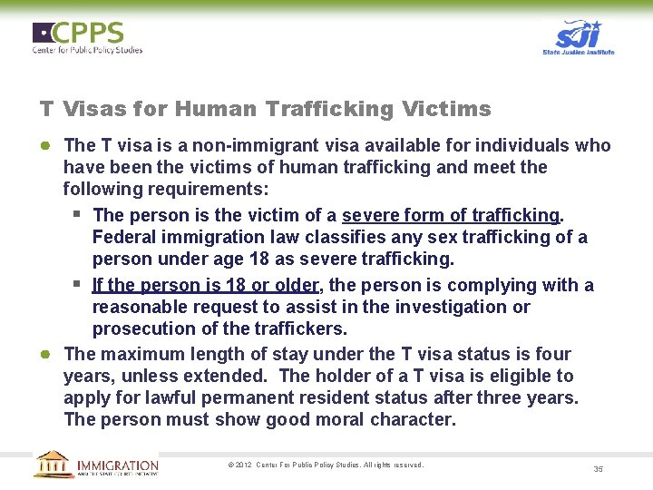 T Visas for Human Trafficking Victims ● The T visa is a non-immigrant visa