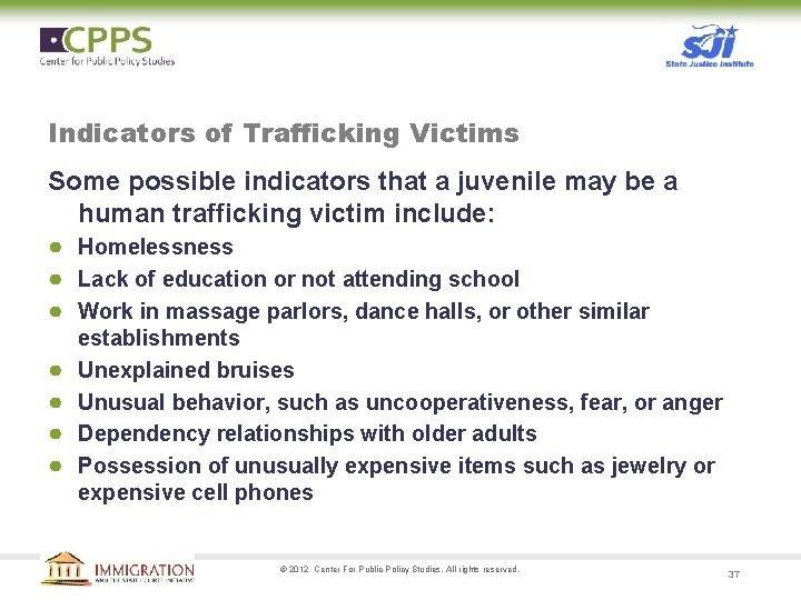 Indicators of Trafficking Victims Some possible indicators that a juvenile may be a human