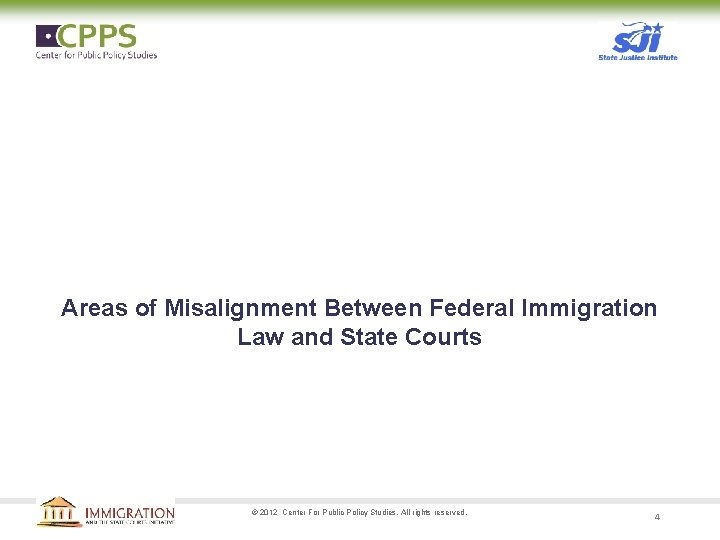 Areas of Misalignment Between Federal Immigration Law and State Courts © 2012 Center For