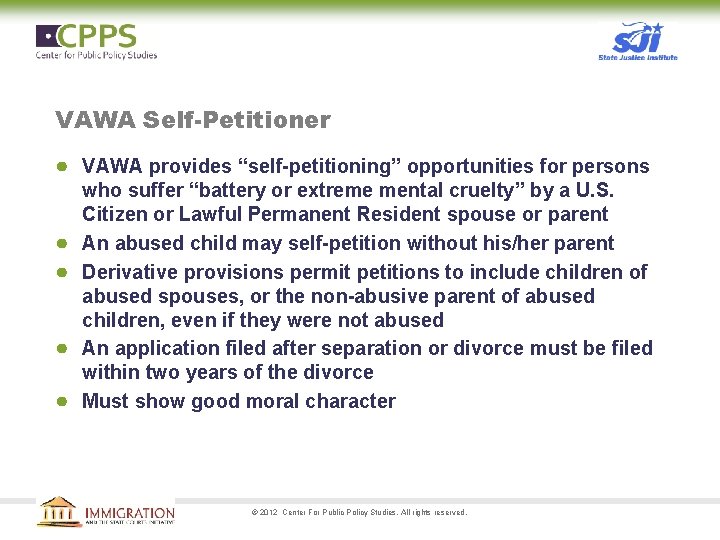 VAWA Self-Petitioner ● VAWA provides “self-petitioning” opportunities for persons ● ● who suffer “battery