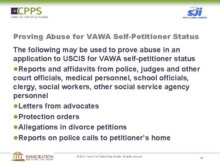 Proving Abuse for VAWA Self-Petitioner Status The following may be used to prove abuse