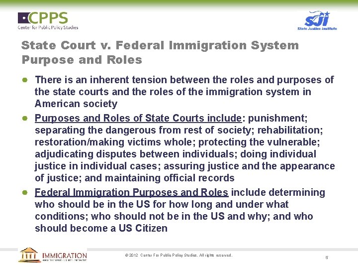 State Court v. Federal Immigration System Purpose and Roles ● There is an inherent