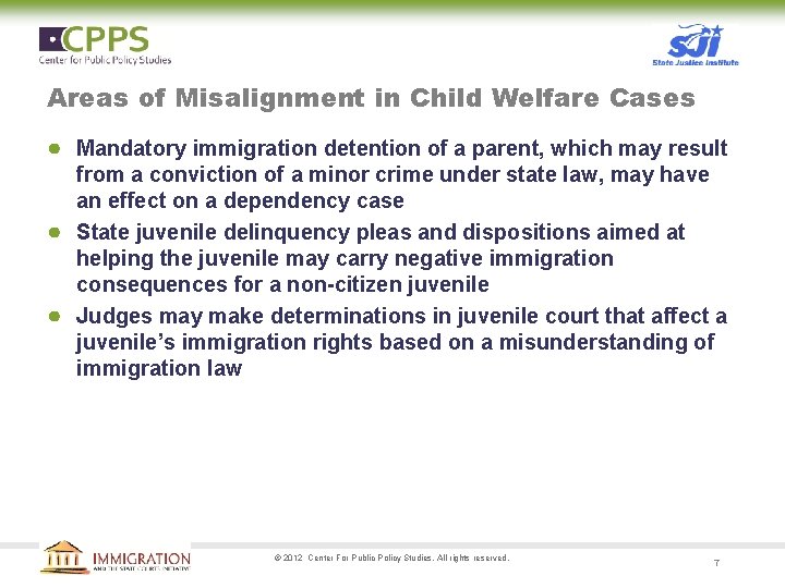 Areas of Misalignment in Child Welfare Cases ● Mandatory immigration detention of a parent,