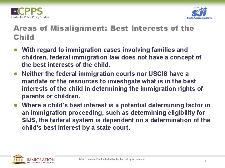 Areas of Misalignment: Best Interests of the Child ● With regard to immigration cases