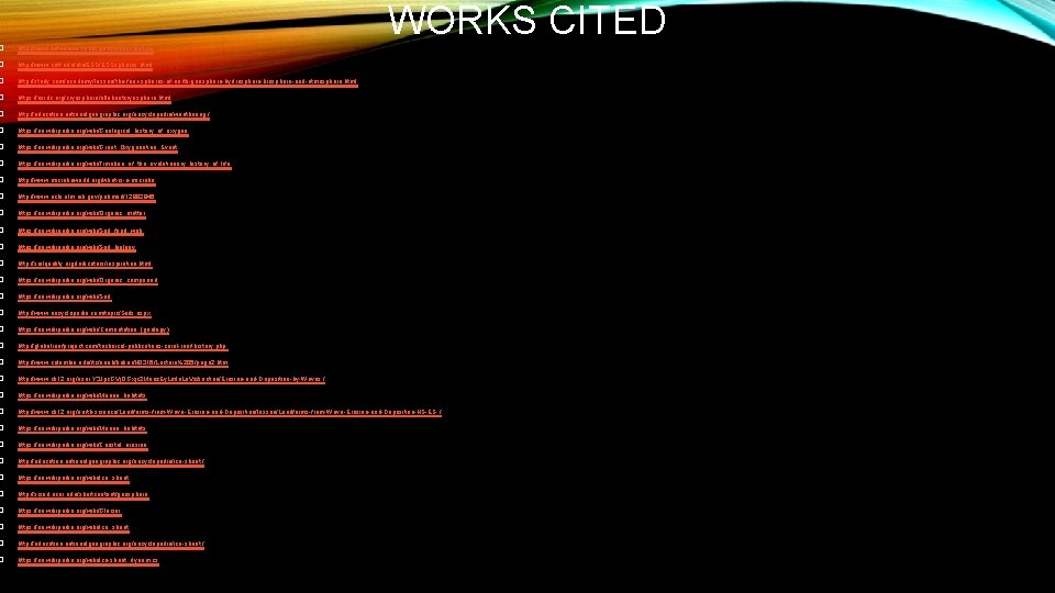 WORKS CITED q http: //www. britannica. com/science/coevolution q http: //www. cotf. edu/ete/ESSspheres. html q