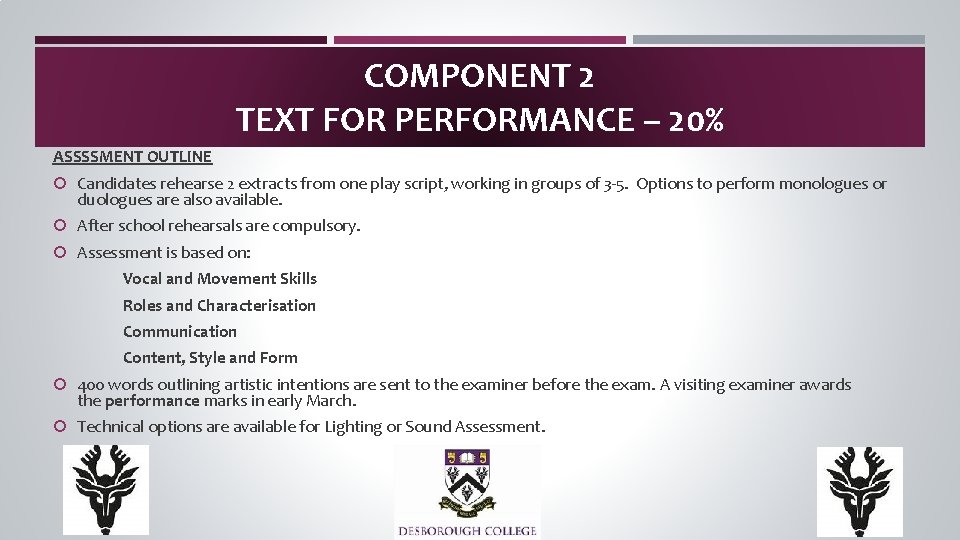 COMPONENT 2 TEXT FOR PERFORMANCE – 20% ASSSSMENT OUTLINE Candidates rehearse 2 extracts from COMPONENT 2 TEXT FOR PERFORMANCE – 20% ASSSSMENT OUTLINE Candidates rehearse 2 extracts from