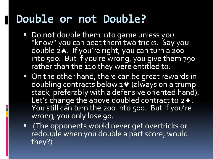 Double or not Double? Do not double them into game unless you “know” you
