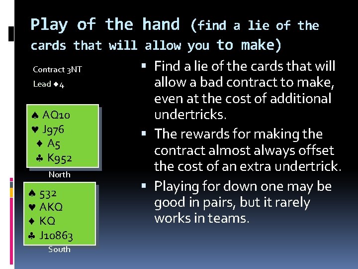 Play of the hand (find a lie of the cards that will allow you