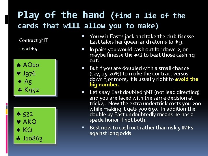 Play of the hand (find a lie of the cards that will allow you