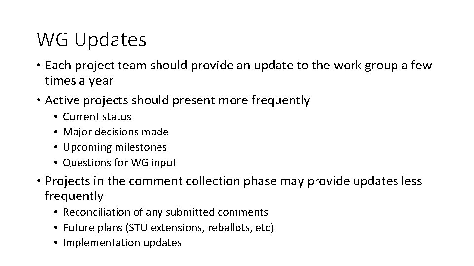 WG Updates • Each project team should provide an update to the work group