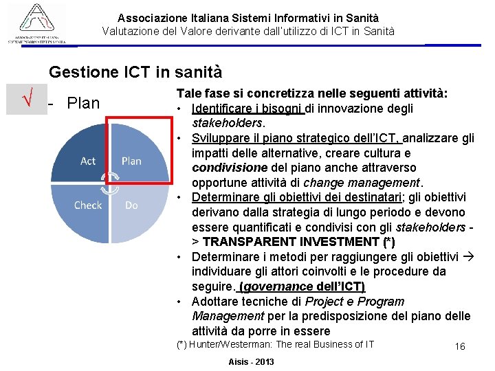 Associazione Italiana Sistemi Informativi in Sanità Valutazione del Valore derivante dall’utilizzo di ICT in