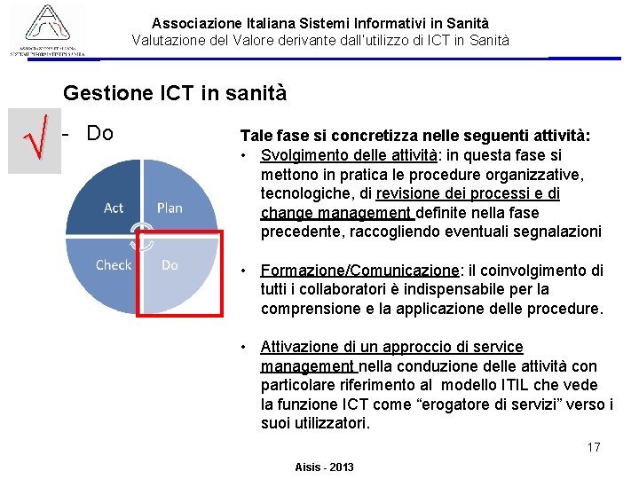 Associazione Italiana Sistemi Informativi in Sanità Valutazione del Valore derivante dall’utilizzo di ICT in