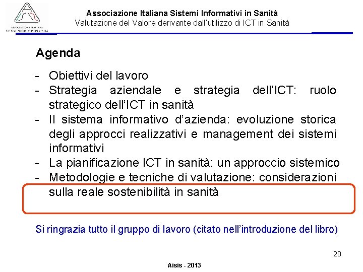 Associazione Italiana Sistemi Informativi in Sanità Valutazione del Valore derivante dall’utilizzo di ICT in