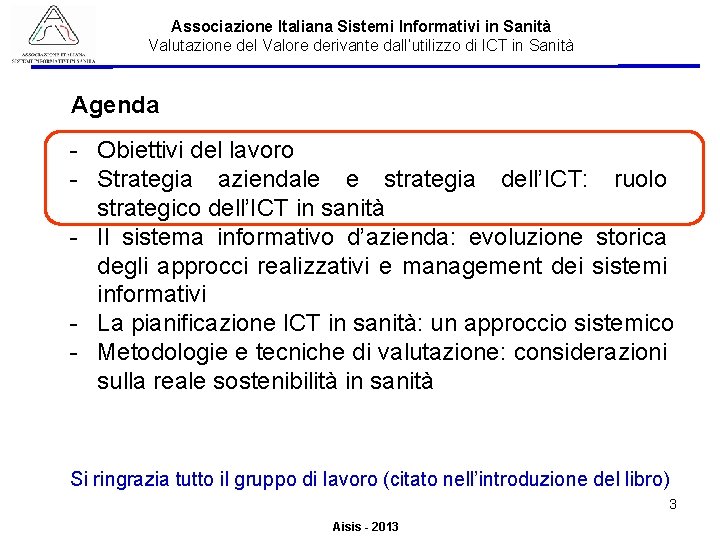 Associazione Italiana Sistemi Informativi in Sanità Valutazione del Valore derivante dall’utilizzo di ICT in