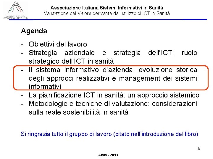 Associazione Italiana Sistemi Informativi in Sanità Valutazione del Valore derivante dall’utilizzo di ICT in