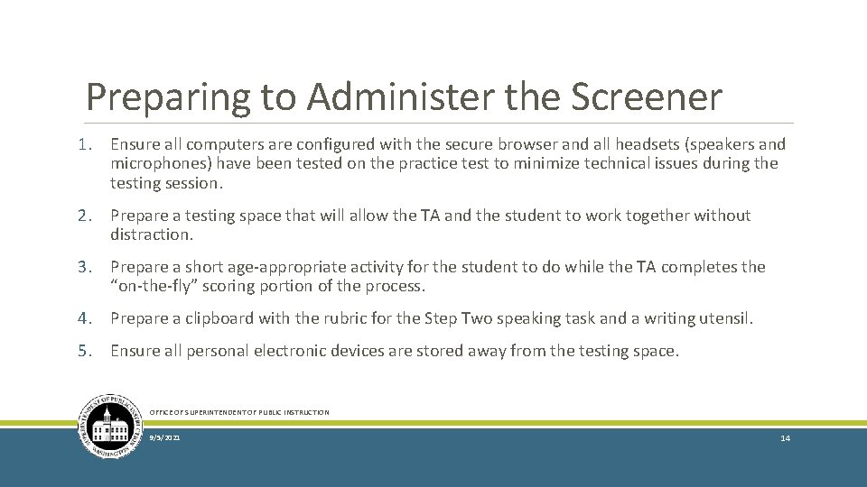 Preparing to Administer the Screener 1. Ensure all computers are configured with the secure