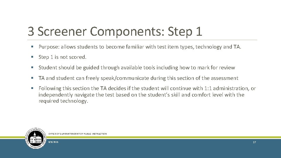 3 Screener Components: Step 1 § Purpose: allows students to become familiar with test