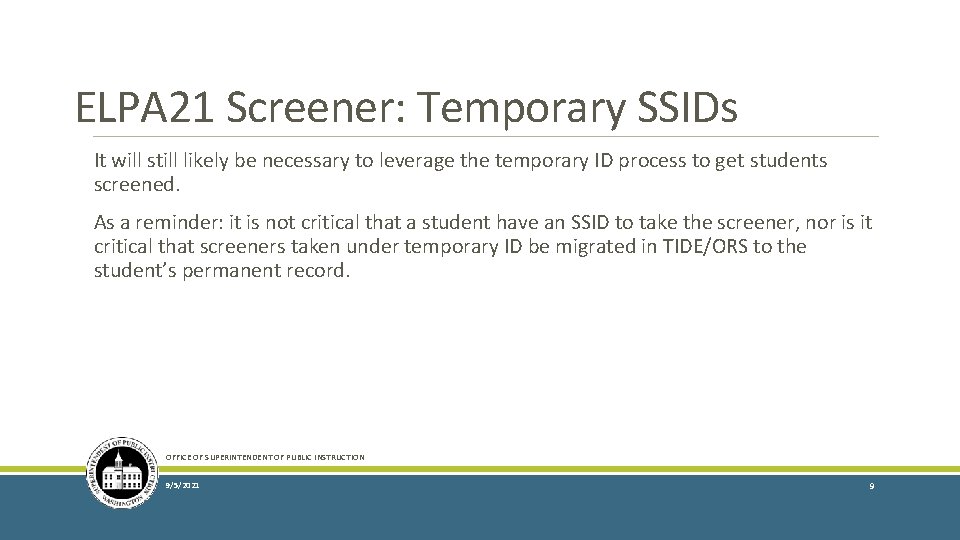 ELPA 21 Screener: Temporary SSIDs It will still likely be necessary to leverage the