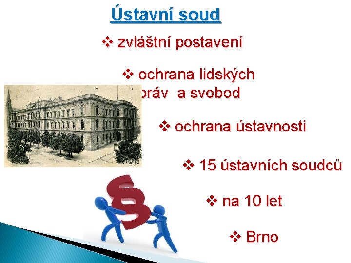 Ústavní soud v zvláštní postavení v ochrana lidských práv a svobod v ochrana ústavnosti