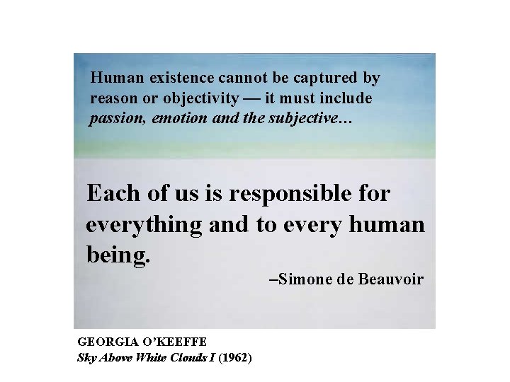 Human existence cannot be captured by reason or objectivity –– it must include passion,