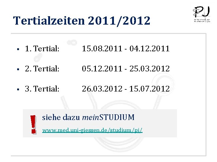 Tertialzeiten 2011/2012 § 1. Tertial: 15. 08. 2011 - 04. 12. 2011 § 2.