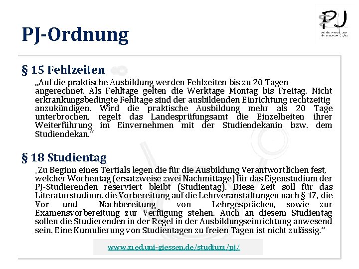 PJ-Ordnung § 15 Fehlzeiten „Auf die praktische Ausbildung werden Fehlzeiten bis zu 20 Tagen