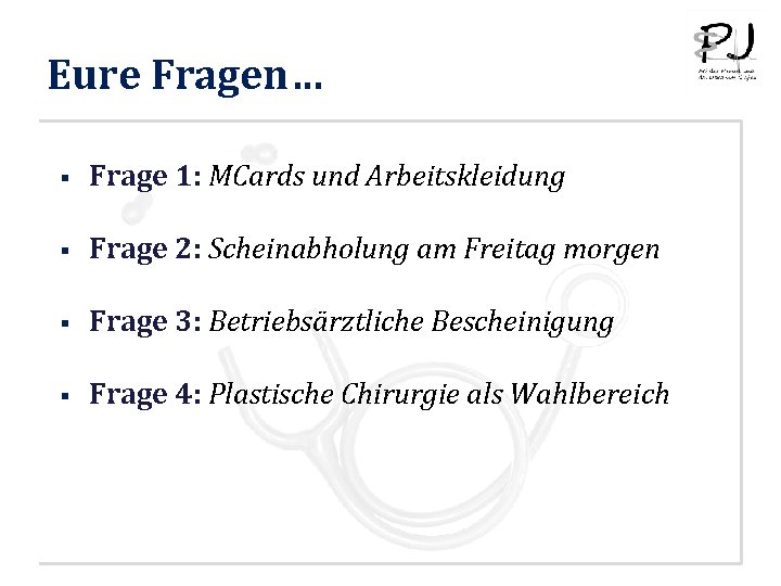 Eure Fragen… § Frage 1: MCards und Arbeitskleidung § Frage 2: Scheinabholung am Freitag