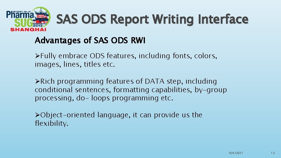 SAS ODS Report Writing Interface Advantages of SAS ODS RWI ØFully embrace ODS features,