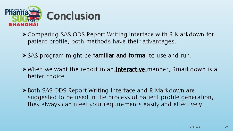Conclusion Ø Comparing SAS ODS Report Writing Interface with R Markdown for patient profile,