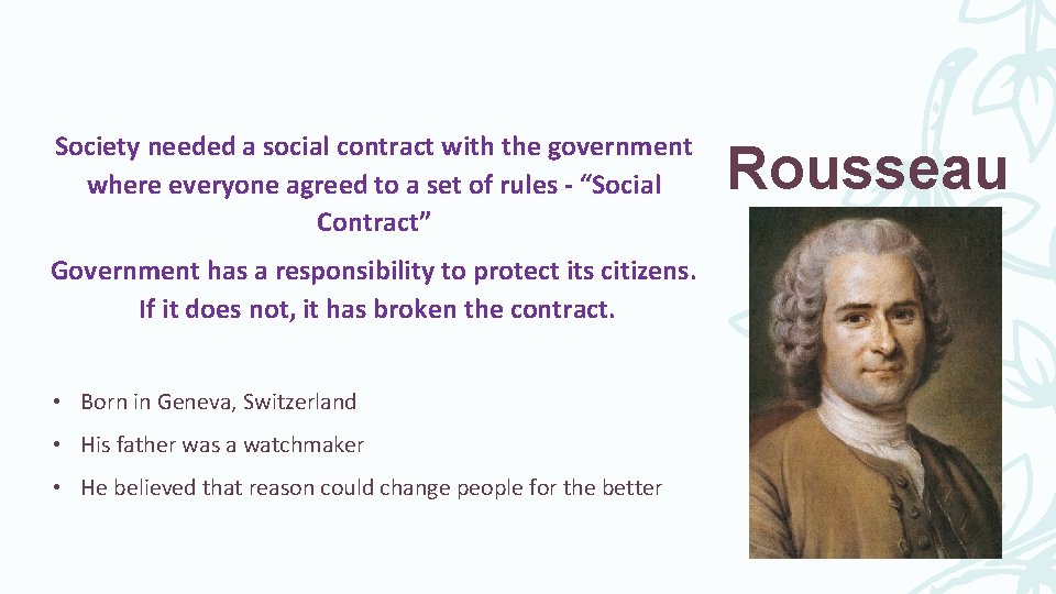Society needed a social contract with the government where everyone agreed to a set