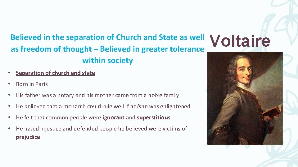 Believed in the separation of Church and State as well as freedom of thought