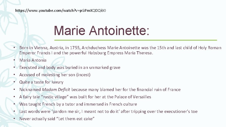 https: //www. youtube. com/watch? v=p. GPm. XQDQi 90 Marie Antoinette: • Born in Vienna,