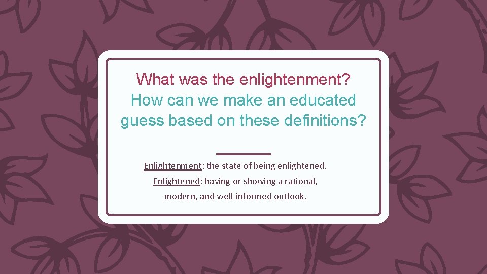 What was the enlightenment? How can we make an educated guess based on these