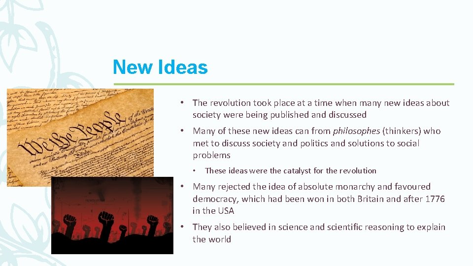 New Ideas • The revolution took place at a time when many new ideas