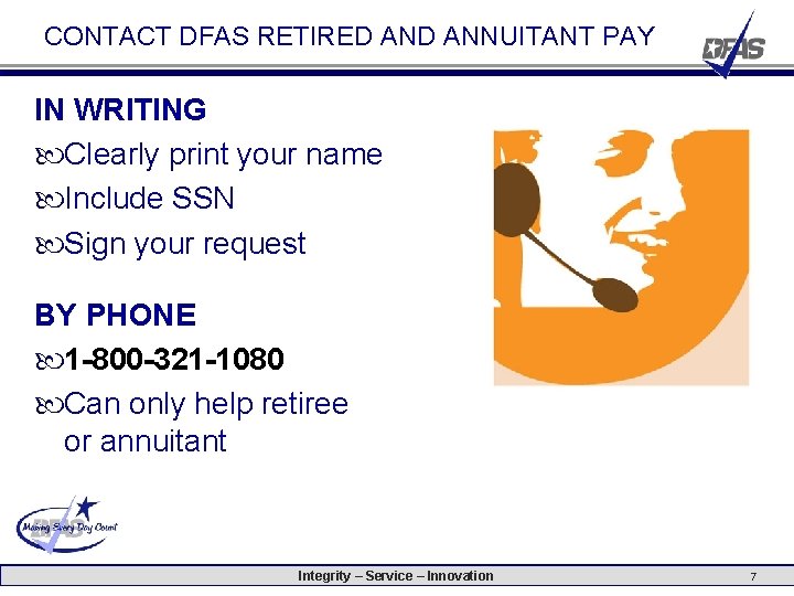 CONTACT DFAS RETIRED ANNUITANT PAY IN WRITING Clearly print your name Include SSN Sign CONTACT DFAS RETIRED ANNUITANT PAY IN WRITING Clearly print your name Include SSN Sign