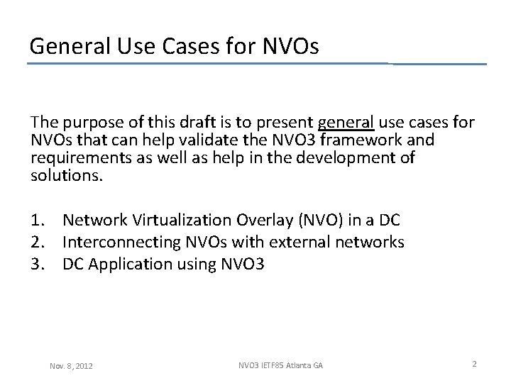General Use Cases for NVOs The purpose of this draft is to present general General Use Cases for NVOs The purpose of this draft is to present general