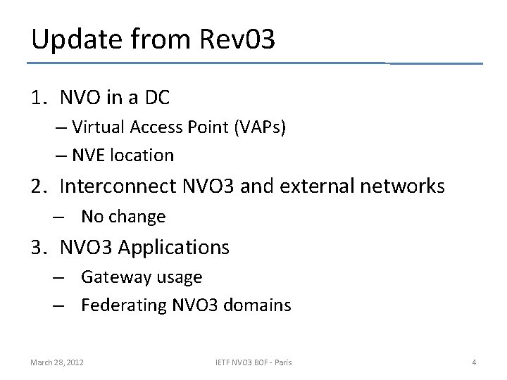 Update from Rev 03 1. NVO in a DC – Virtual Access Point (VAPs) Update from Rev 03 1. NVO in a DC – Virtual Access Point (VAPs)