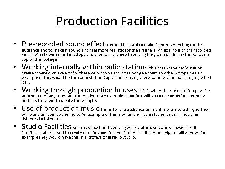 Production Facilities • Pre-recorded sound effects would be used to make it more appealing
