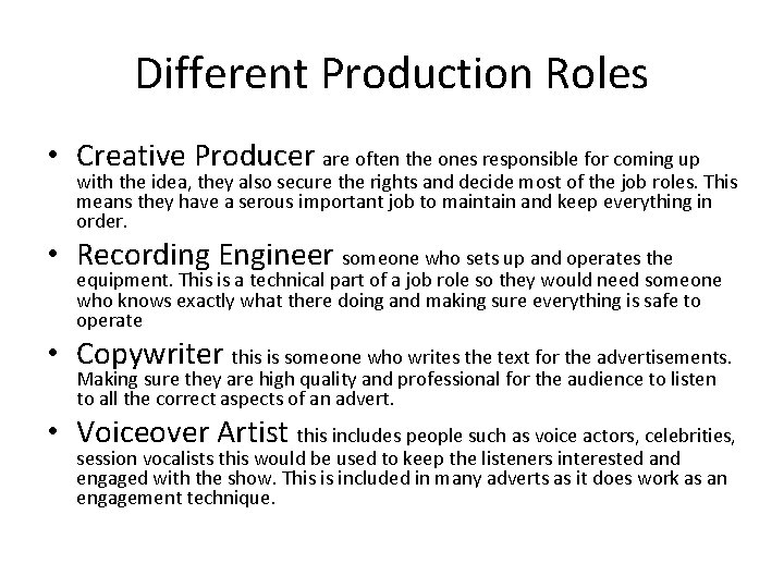 Different Production Roles • Creative Producer are often the ones responsible for coming up