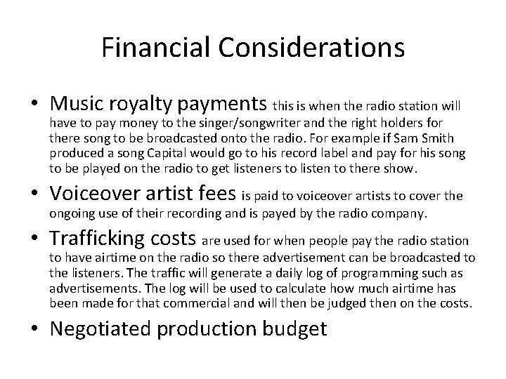 Financial Considerations • Music royalty payments this is when the radio station will have