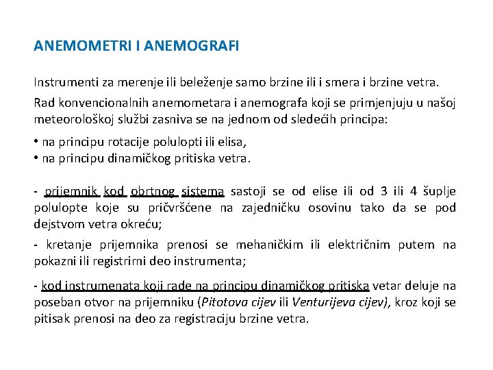 ANEMOMETRI I ANEMOGRAFI Instrumenti za merenje ili beleženje samo brzine ili i smera i