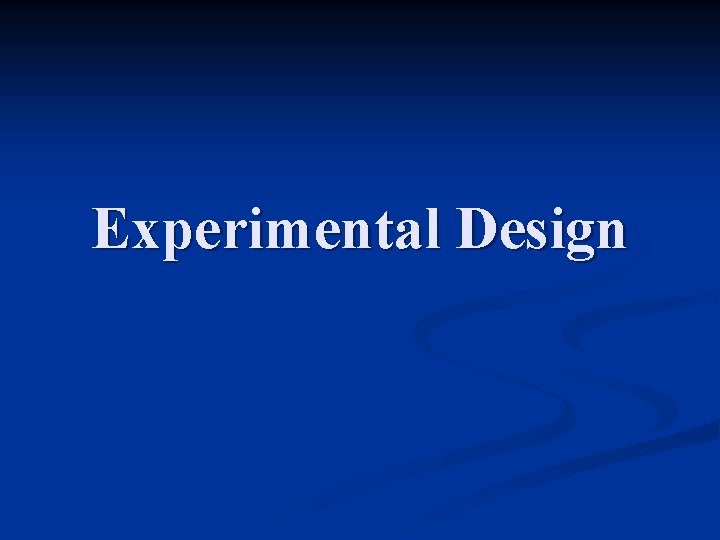 Experimental Design 