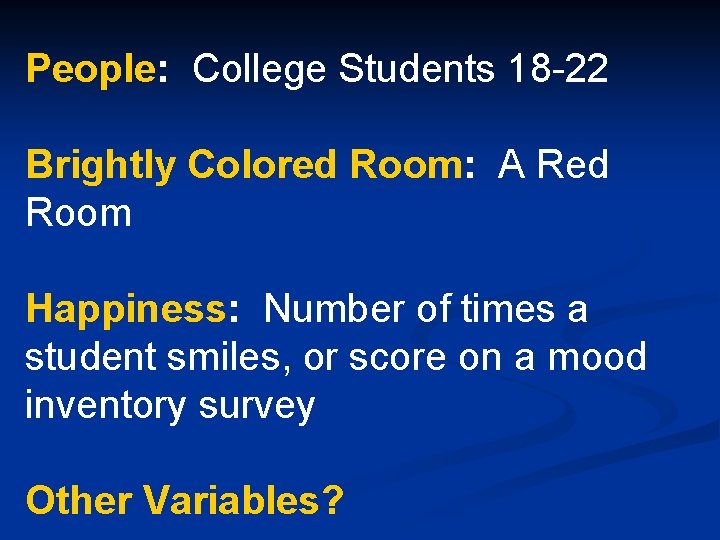 People: College Students 18 -22 Brightly Colored Room: A Red Room Happiness: Number of