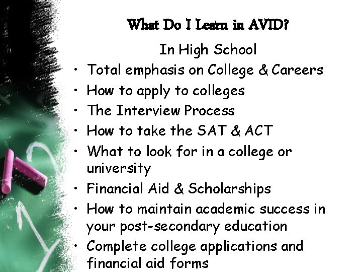 What Do I Learn in AVID? • • In High School Total emphasis on What Do I Learn in AVID? • • In High School Total emphasis on