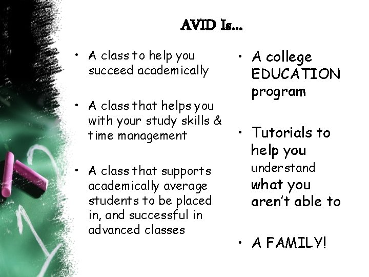 AVID Is… • A class to help you succeed academically • A class that AVID Is… • A class to help you succeed academically • A class that