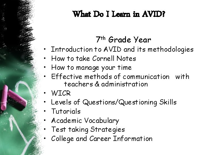 What Do I Learn in AVID? • • • 7 th Grade Year Introduction What Do I Learn in AVID? • • • 7 th Grade Year Introduction