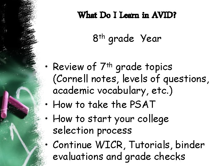 What Do I Learn in AVID? 8 th grade Year • Review of 7 What Do I Learn in AVID? 8 th grade Year • Review of 7