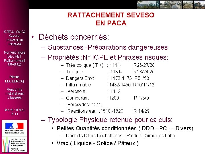 RATTACHEMENT SEVESO EN PACA DREAL PACA Service Prévention Risques Nomenclature DECHET Rattachement SEVESO Pierre