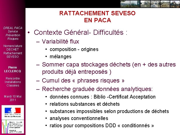 RATTACHEMENT SEVESO EN PACA DREAL PACA Service Prévention Risques Nomenclature DECHET Rattachement SEVESO Pierre