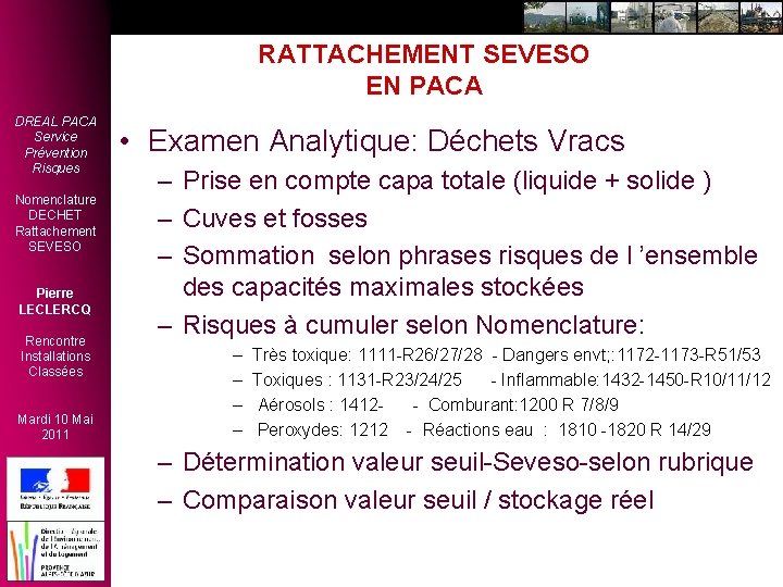 RATTACHEMENT SEVESO EN PACA DREAL PACA Service Prévention Risques Nomenclature DECHET Rattachement SEVESO Pierre